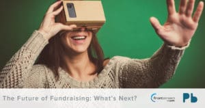 The Future of Fundraising: What’s Next?